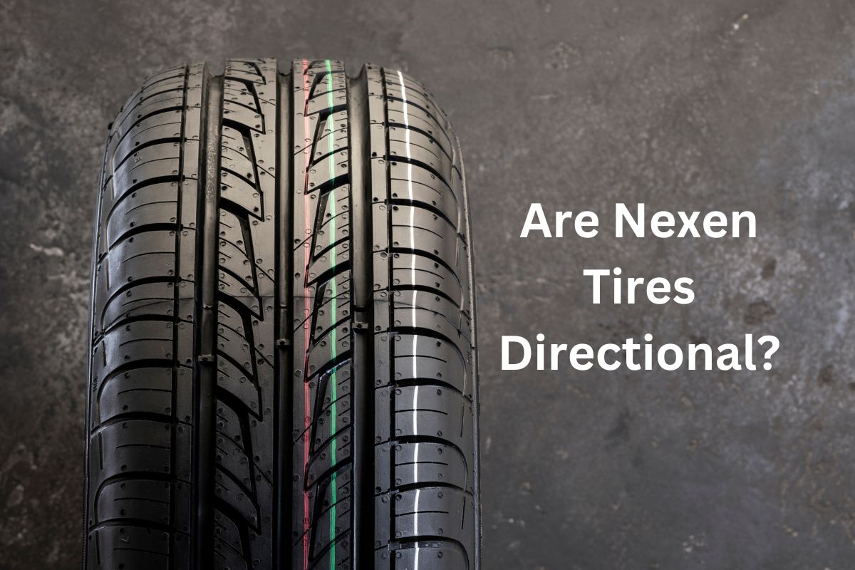 Are Nexen Tires Directional? The Ultimate Guide to Boost Your Tire