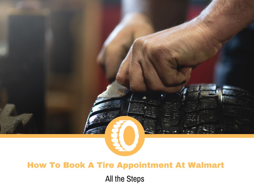 How To Book A Tire Appointment At Walmart