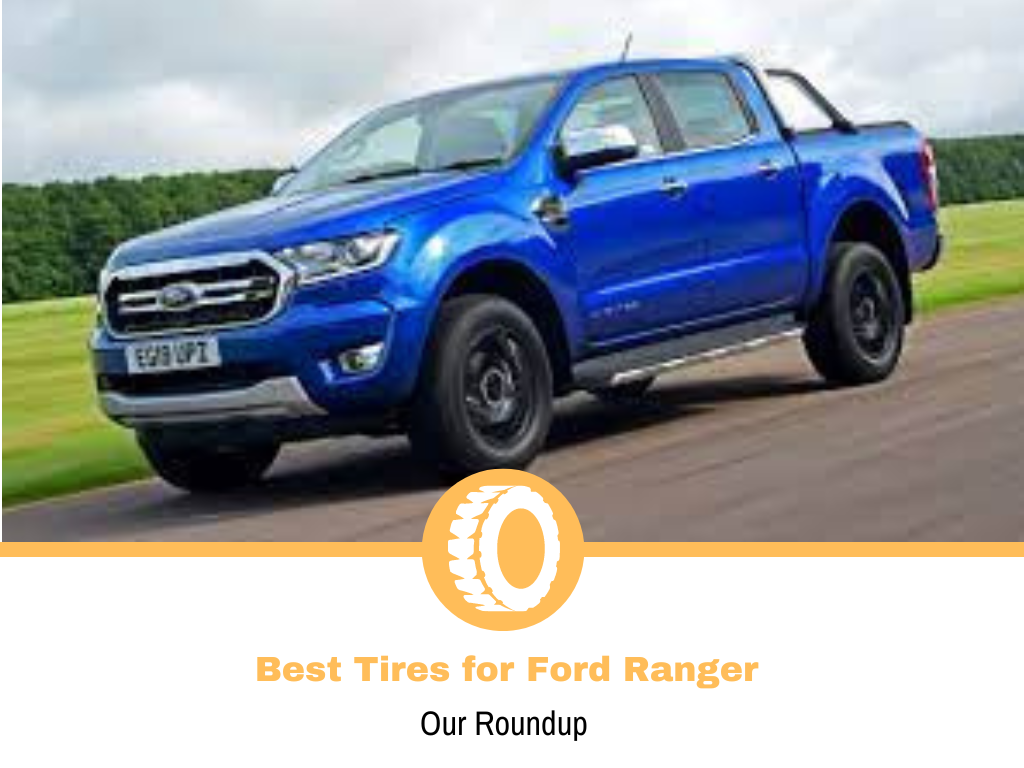 Top 10 Best Tires for Ford Ranger (Updated)