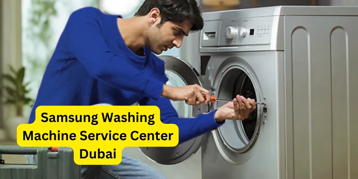 Trusted Samsung Washing Machine Service Center in Dubai