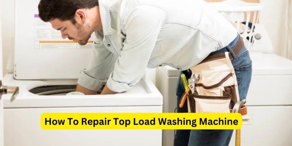 Top Load Washing Machine Repair DIY Fixes & Troubleshooting