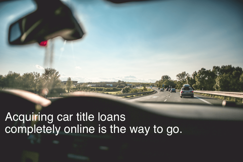 How To Get a Car Title Loan Completely Online