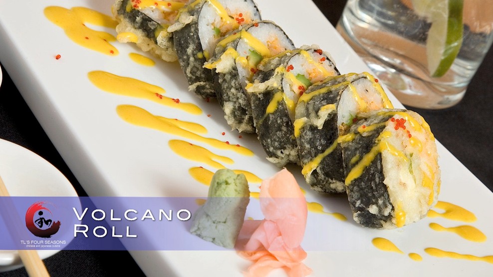 Volcano Roll TL's Four Seasons Chinese & Japanese Cuisine