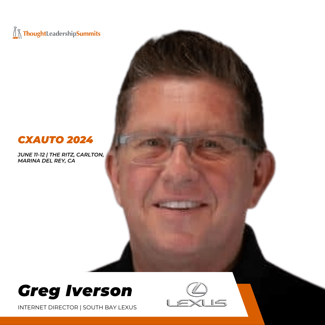 Greg Iverson Director South Bay Lexus Thought Leadership Summits