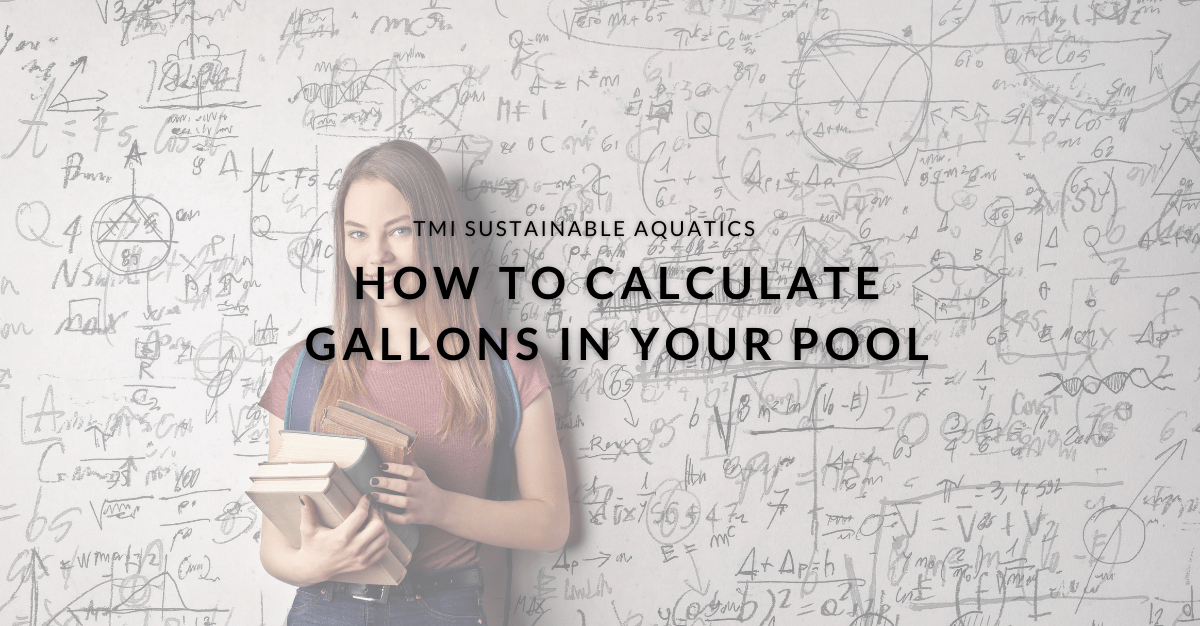 How many gallons are in my pool? TMI Sustainable Aquatics
