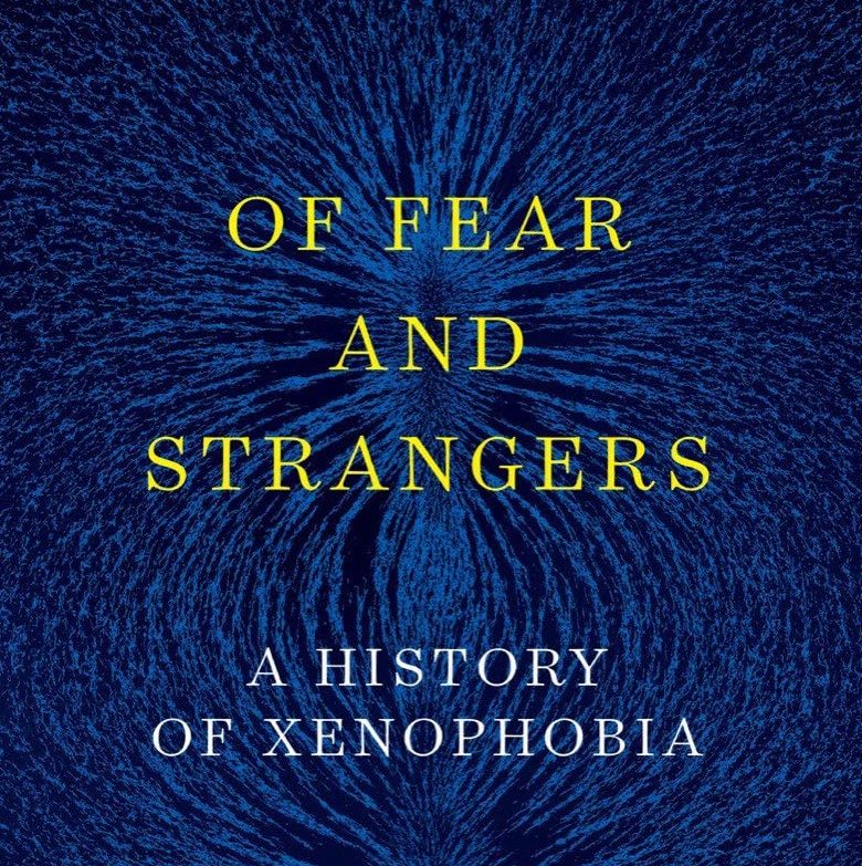 Of Fear and Strangers A History of Xenophobia Review Tocqueville21