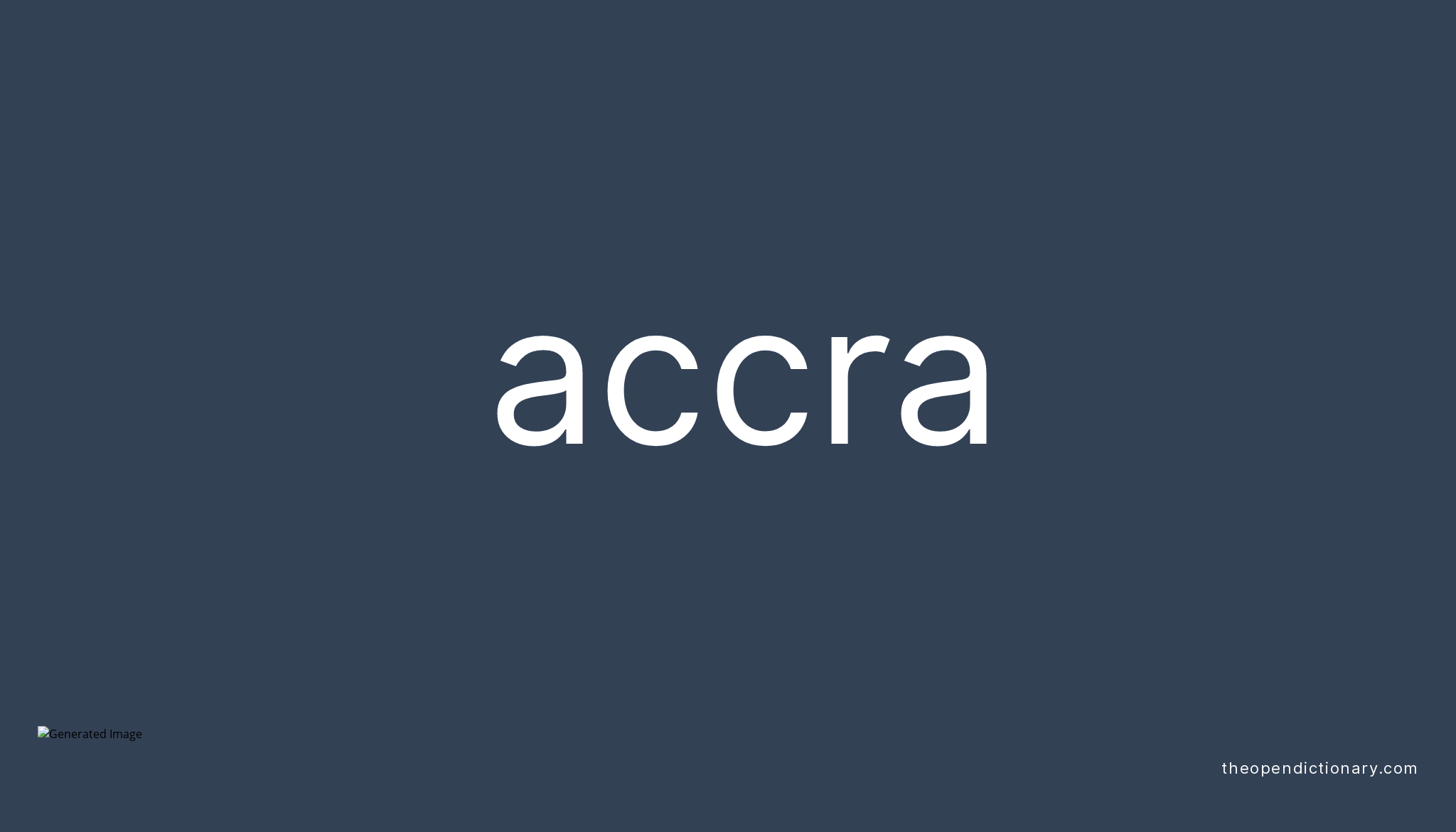 Accra Meaning of Accra Definition of Accra Example of Accra