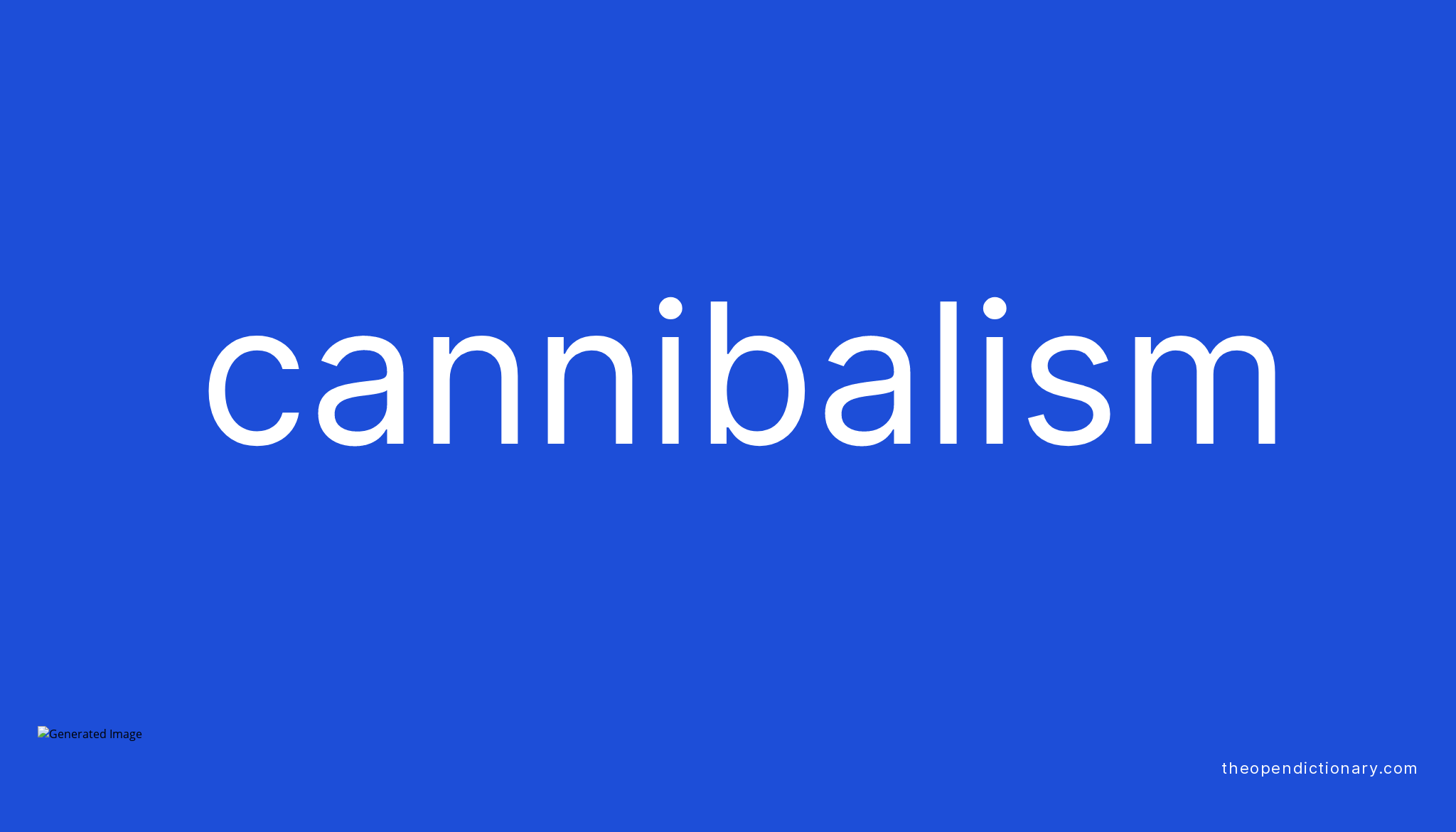 Cannibalism Meaning of Cannibalism Definition of Cannibalism