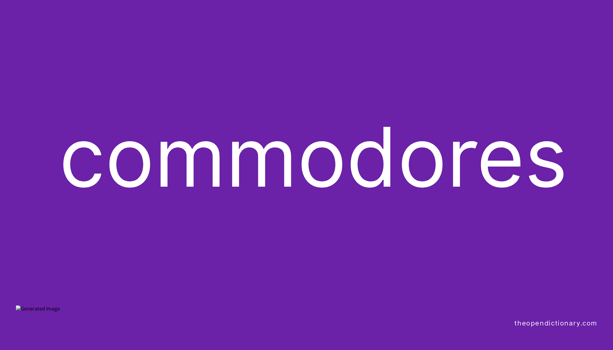 Commodores Meaning of Commodores Definition of Commodores Example