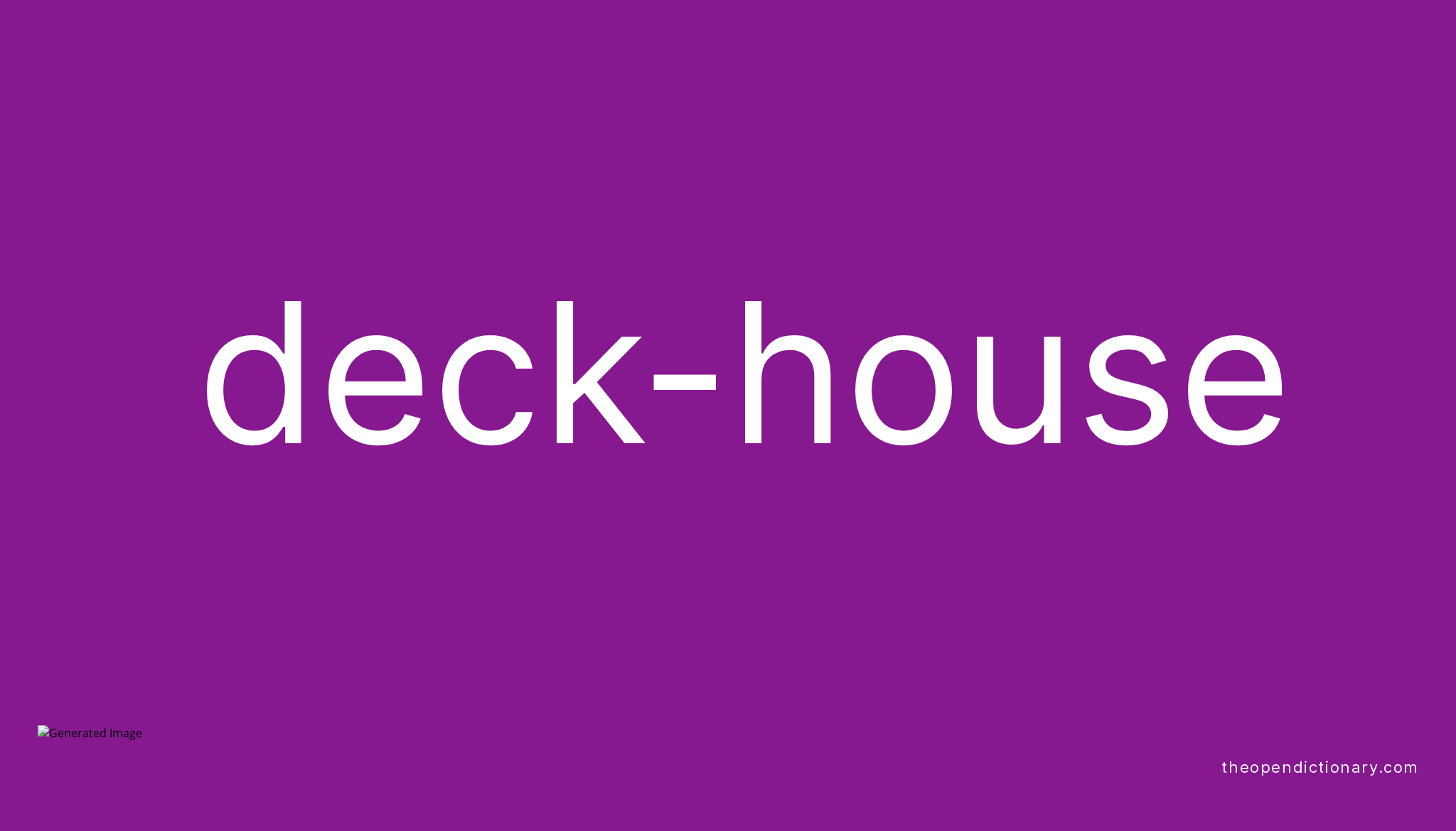 Deckhouse Meaning of Deckhouse Definition of Deckhouse Example