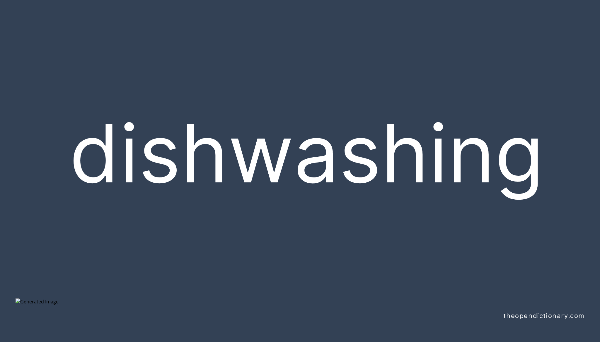 Dishwashing Meaning of Dishwashing Definition of Dishwashing