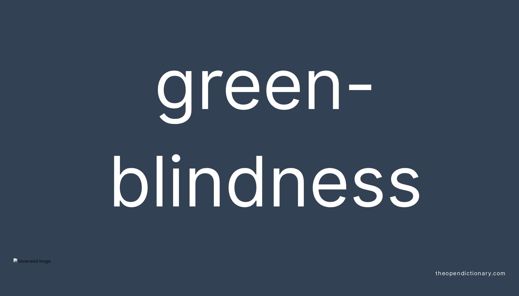 Greenblindness Meaning of Greenblindness Definition of Green
