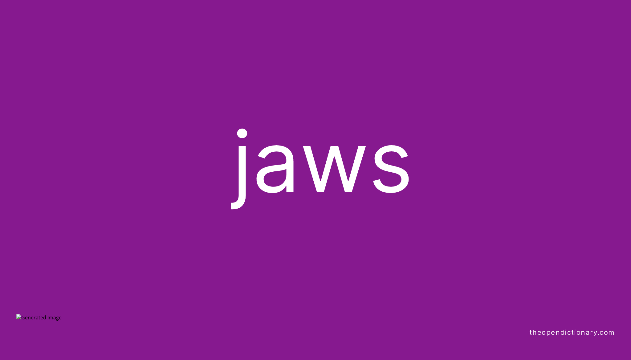 Jaws Meaning of Jaws Definition of Jaws Example of Jaws