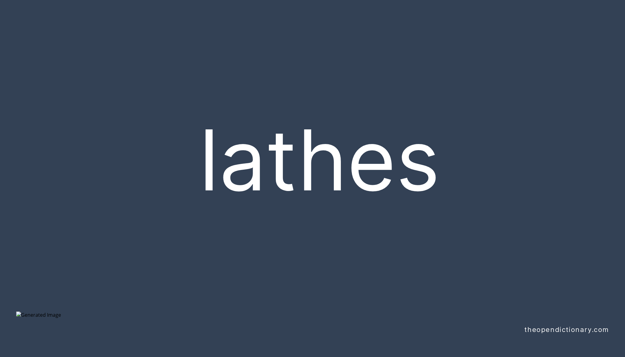 Lathes Meaning of Lathes Definition of Lathes Example of Lathes