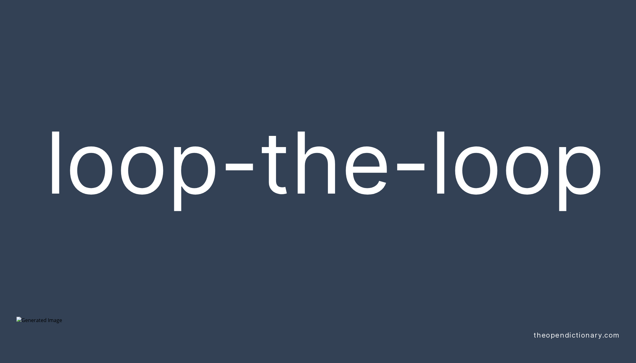 Looptheloop Meaning of Looptheloop Definition of Looptheloop