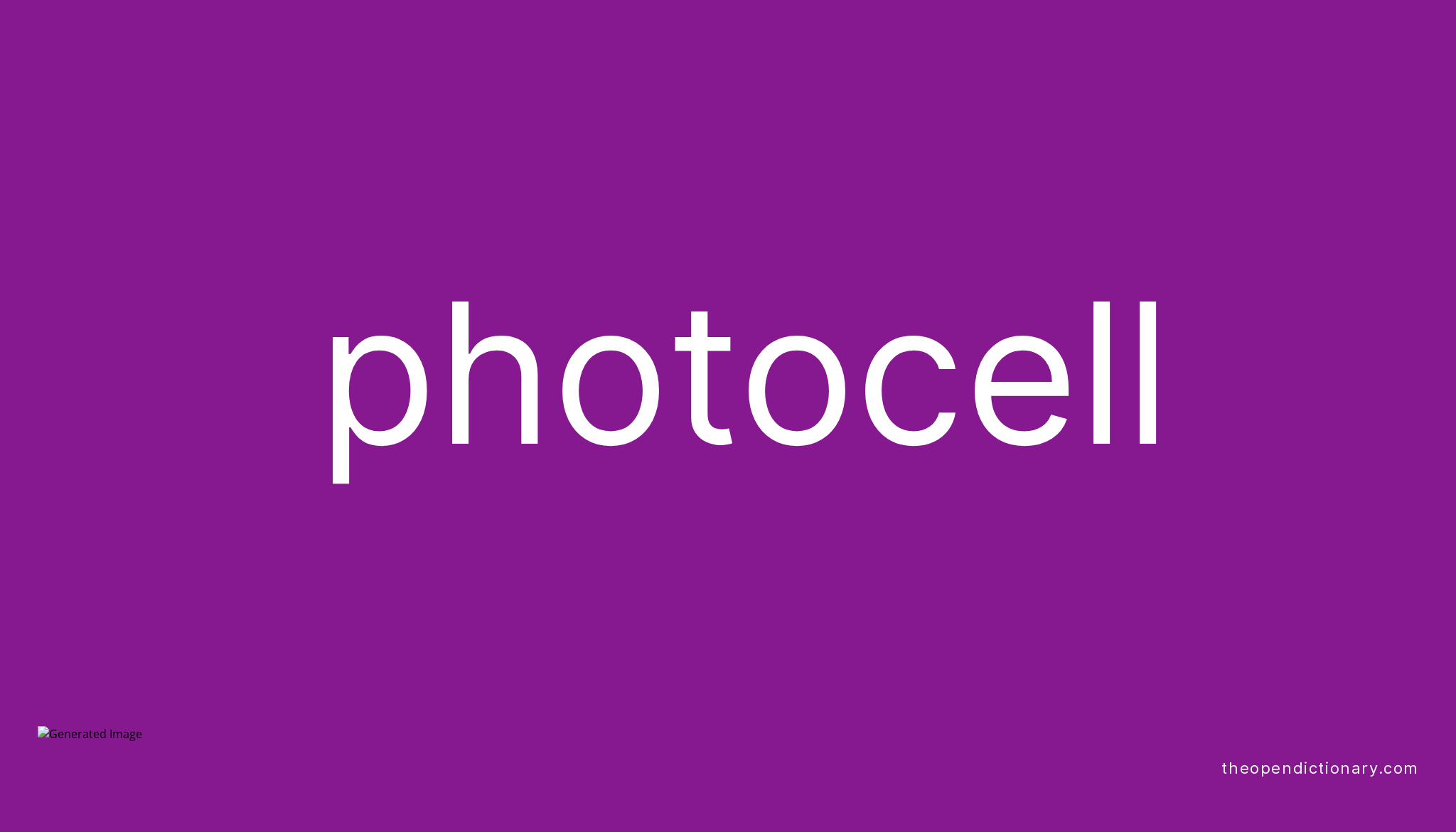 Photocell Meaning of Photocell Definition of Photocell Example of