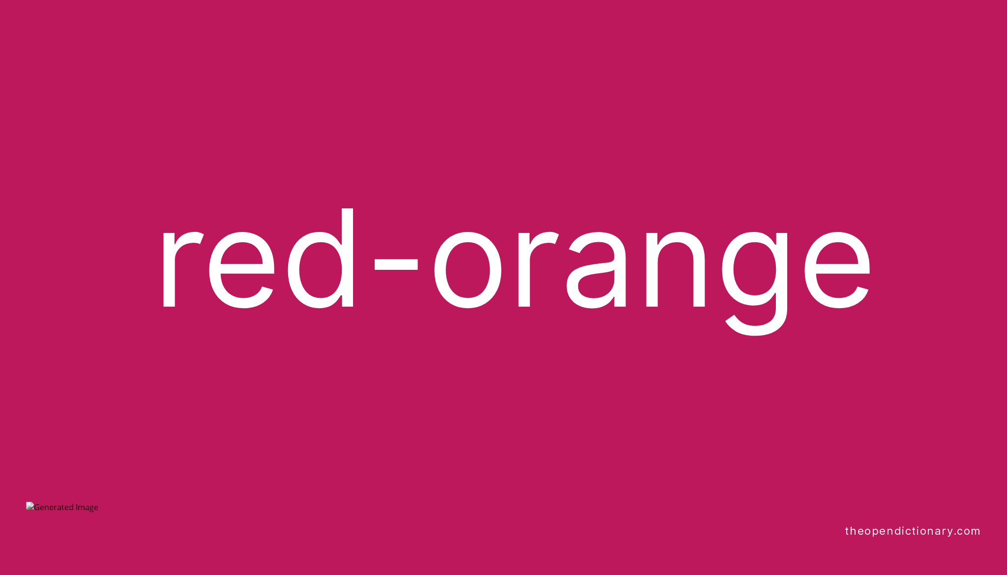 Redorange Meaning of Redorange Definition of Redorange Example