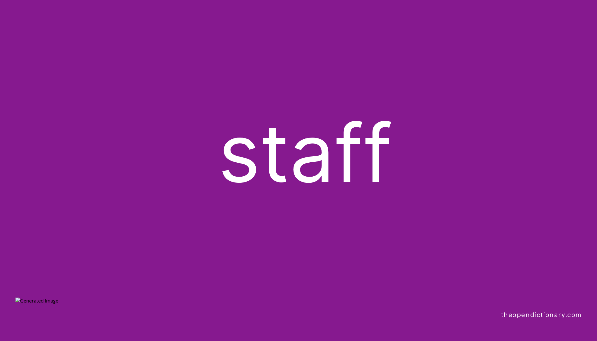 Staff Meaning of Staff Definition of Staff Example of Staff