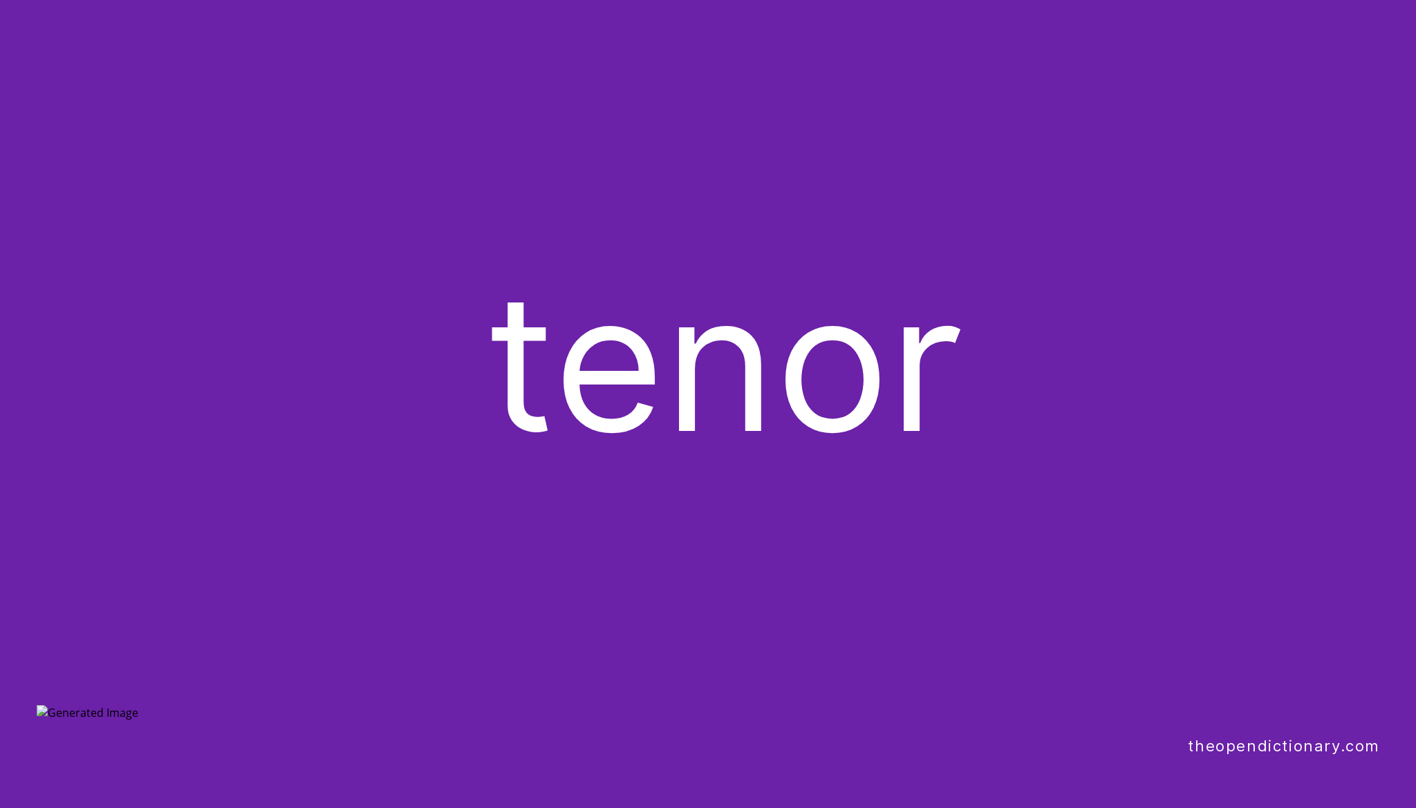 Tenor Meaning of Tenor Definition of Tenor Example of Tenor