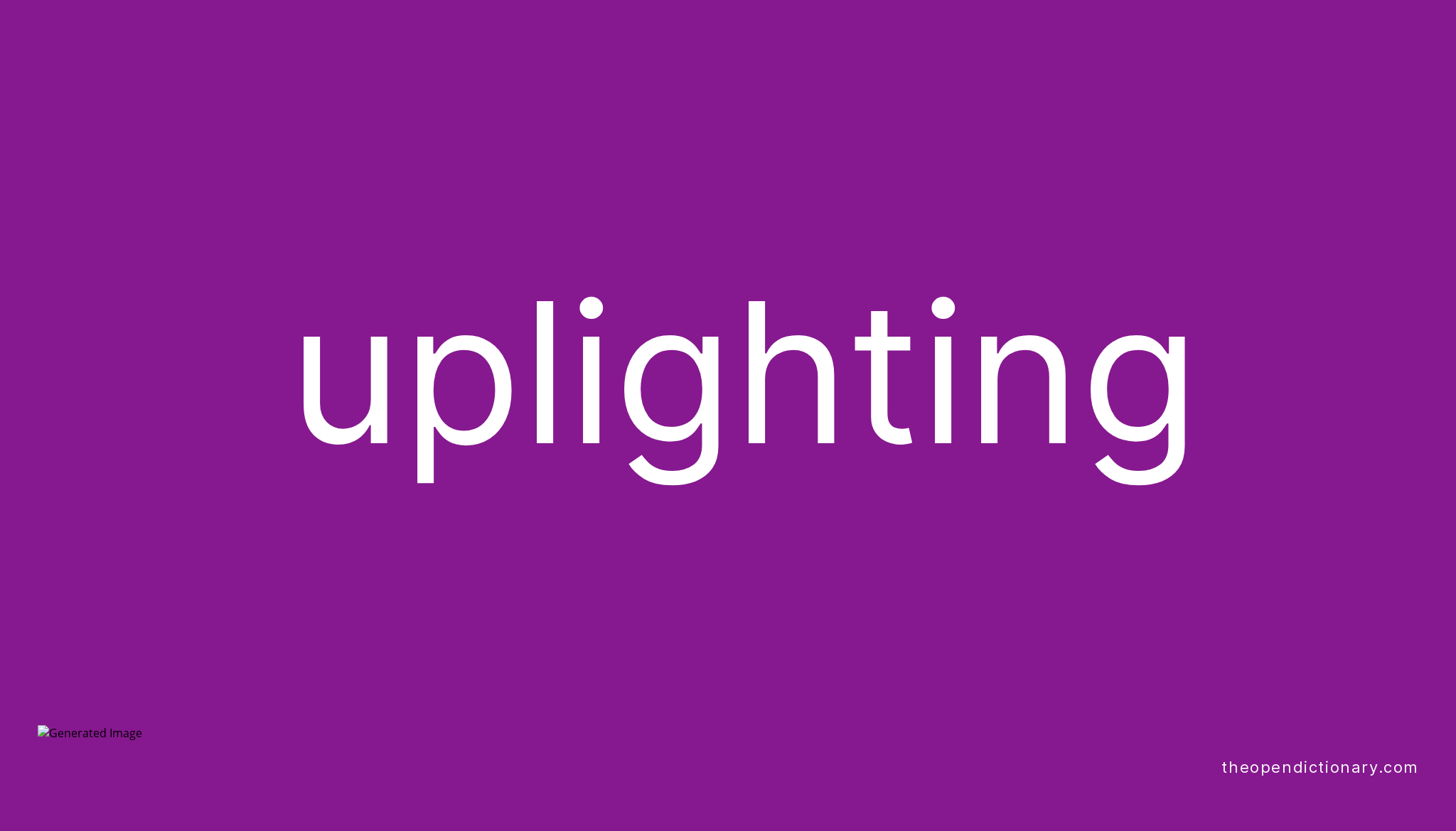 Uplighting Meaning of Uplighting Definition of Uplighting Example