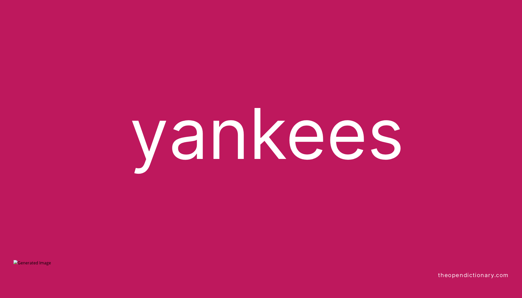 Yankees Meaning of Yankees Definition of Yankees Example of Yankees