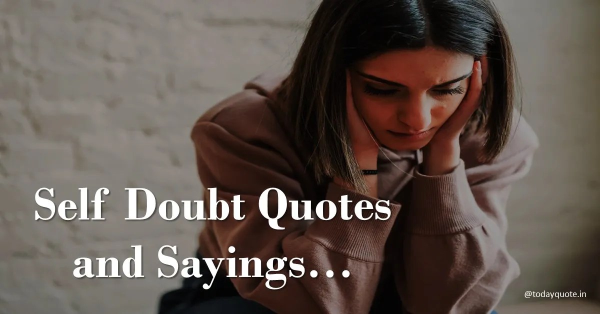 165 Best Self Doubt Quotes and Sayings Todayquote