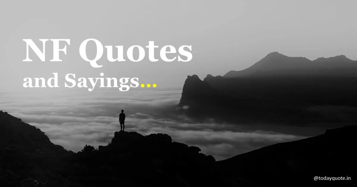 185 Best NF Quotes and Sayings Todayquote