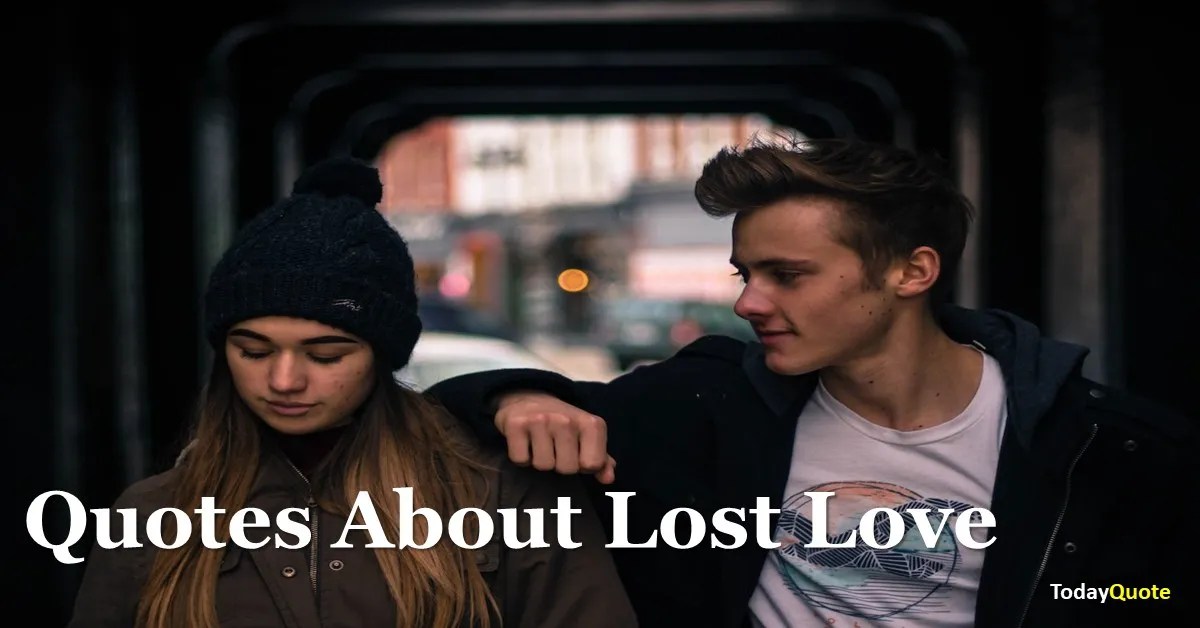 180 Best Quotes About Lost Love and Sayings Todayquote
