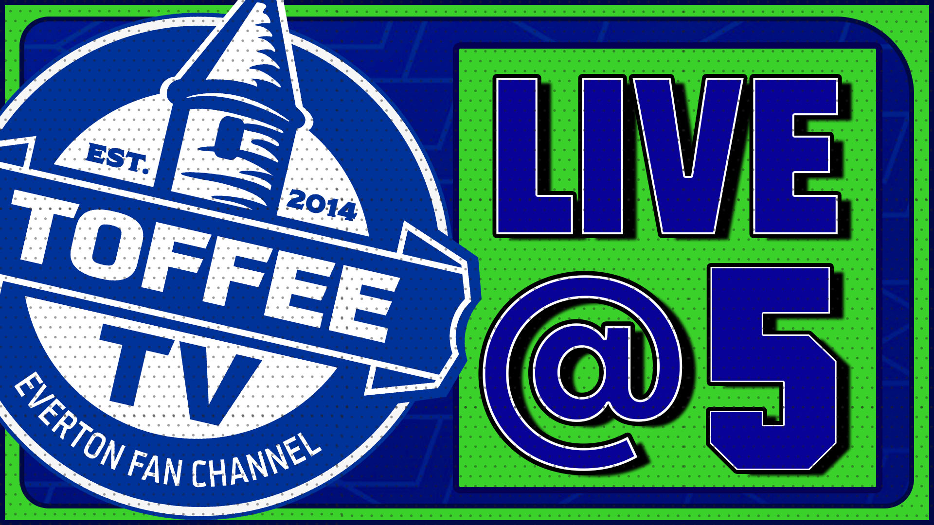 Toffee TV Home Everton Fan Channel