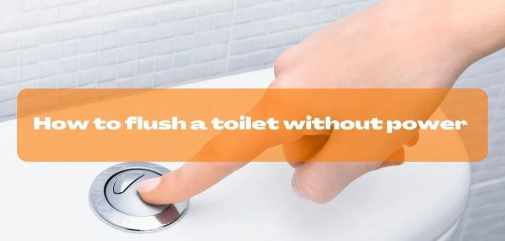 How to flush a toilet without power: No Power, No Problem!
