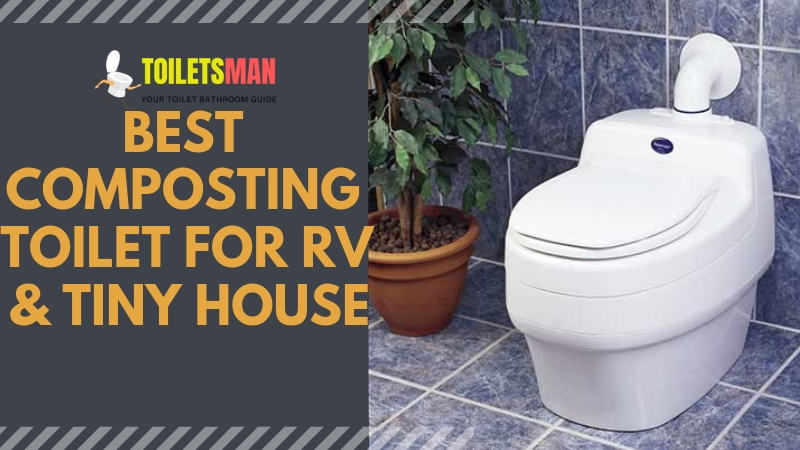 Best Composting Toilet For RV & Tiny House (Reviews & Buying Guide