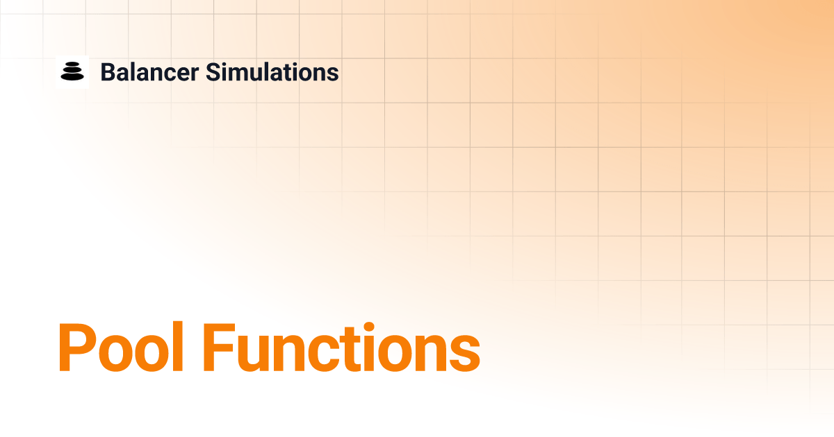 Pool Functions Balancer Simulations