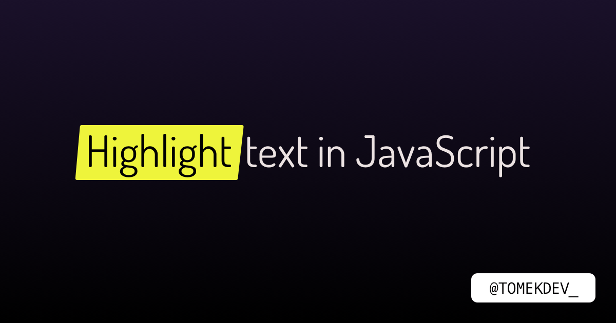 Highlight text in JavaScript Tomek Dev