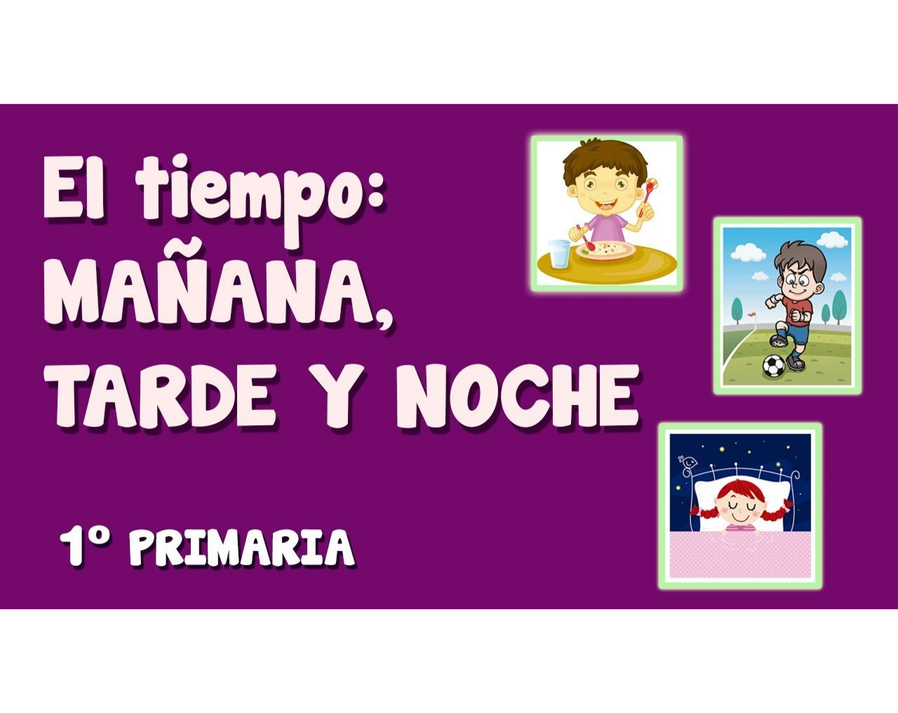 TOMi.digital Partes del dia. Mañana, tarde, noche