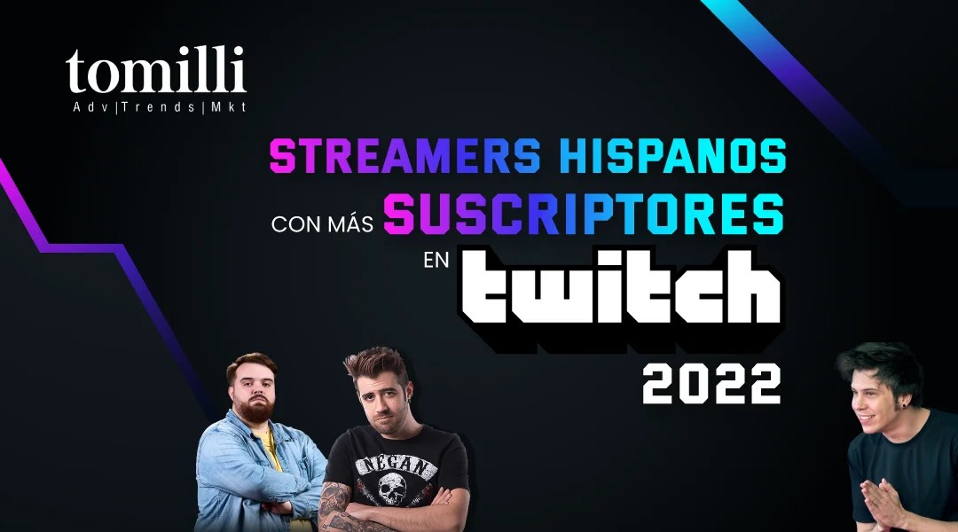 5 Streamers Hispanos con más Suscriptores en Twitch 2022 Tomilli