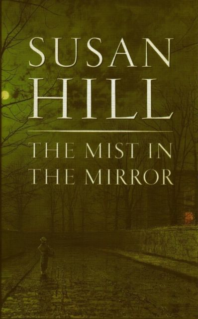 The Mist In The Mirror, By Susan Hill | The Joy Of Mere Words