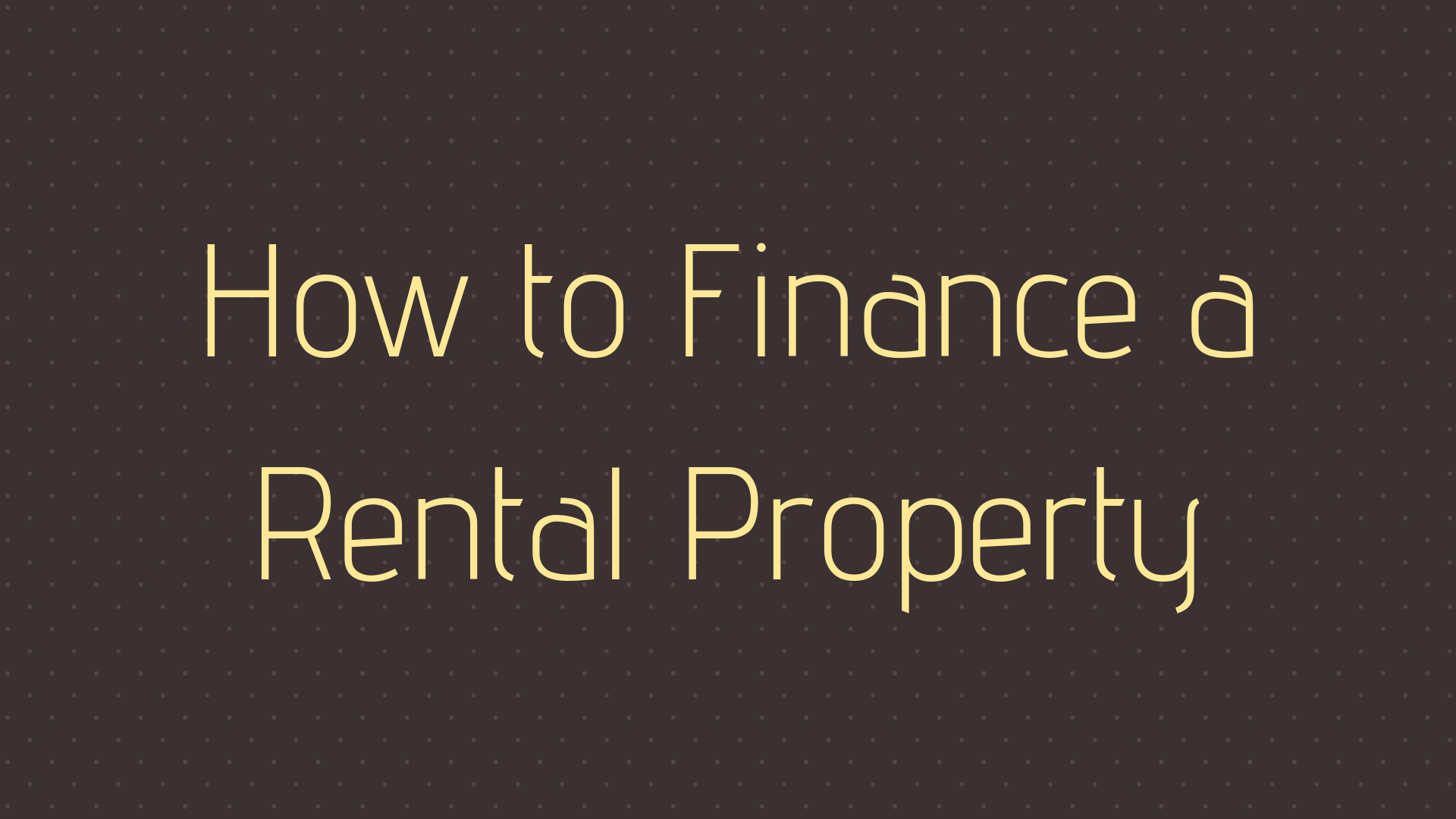 How to Finance a Rental Property Tom Stark Mortgage Team