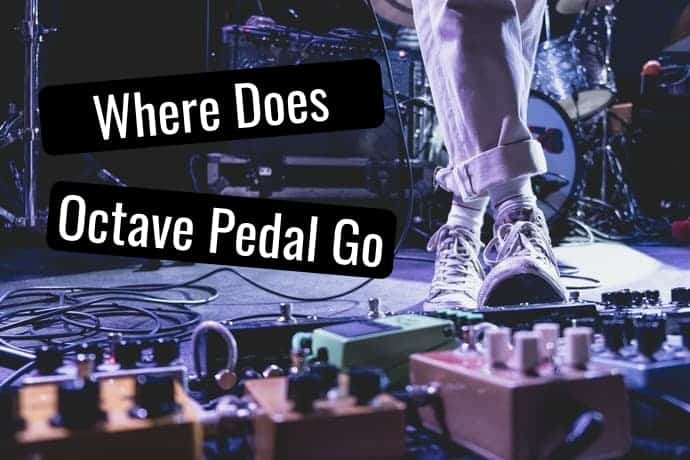 Where to Place an Octave Pedal In The Signal Chain Tone Topics
