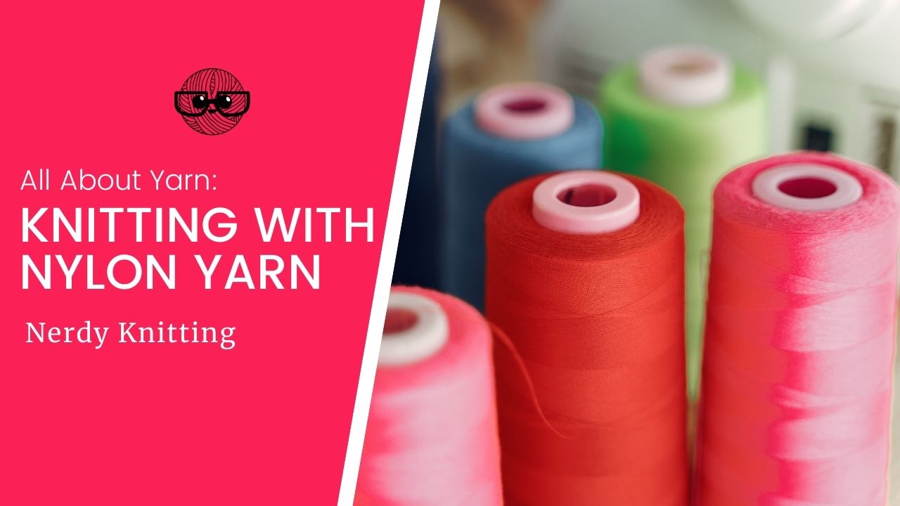 Knitting with Nylon 8 Interesting Questions TONIA KNITS