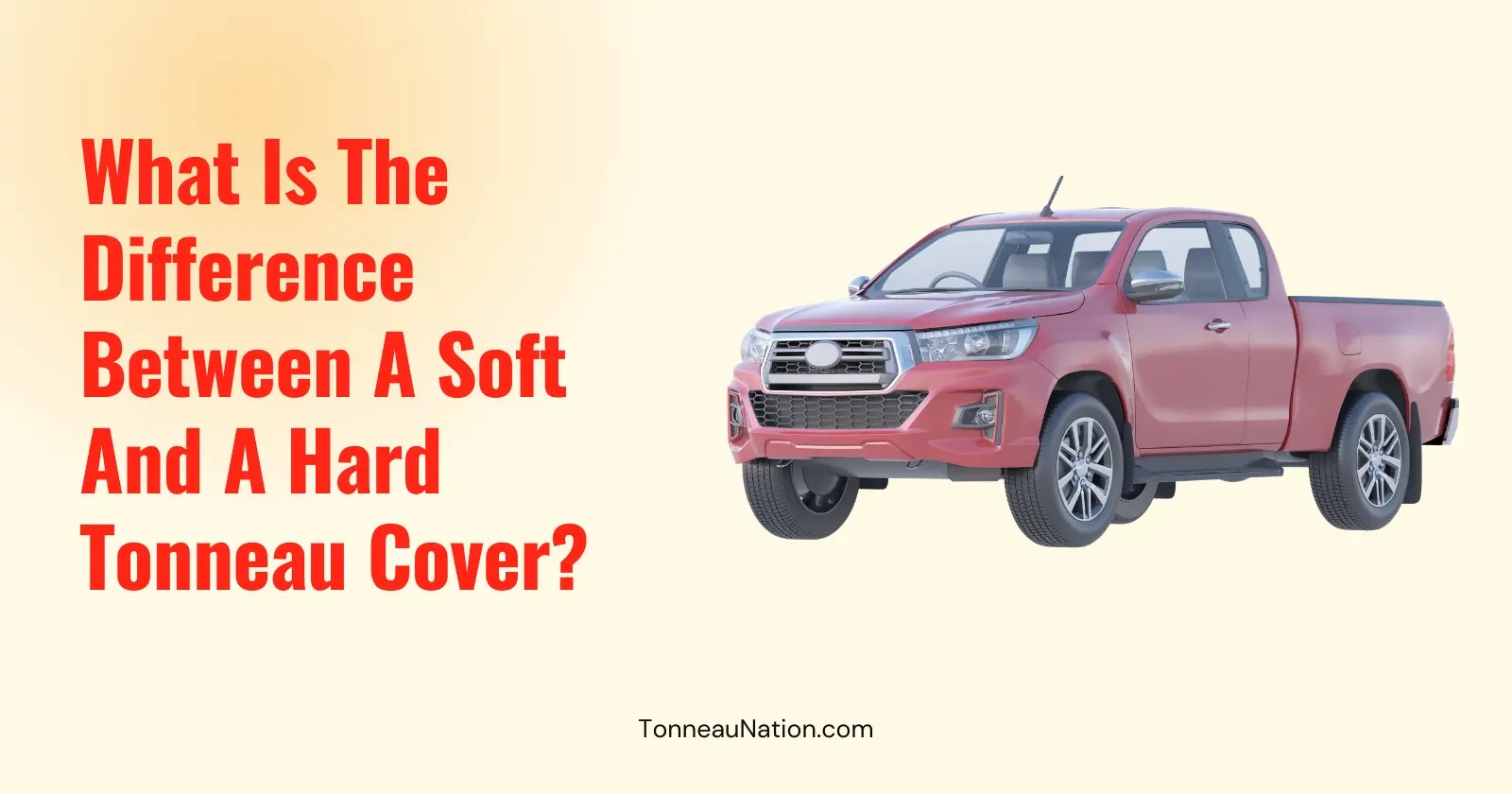 What Is The Difference Between A Soft And A Hard Tonneau Cover
