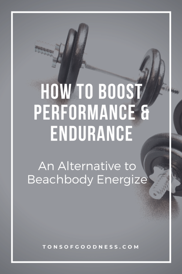 An Alternative to Beachbody Energize ⋆ Tons of Goodness