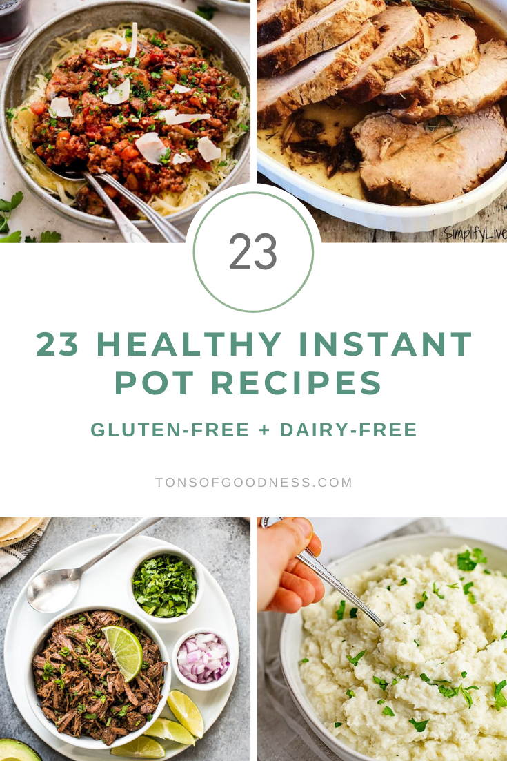 23 Healthy Instant Pot Recipes (GlutenFree and DairyFree)