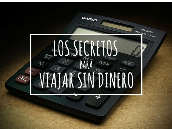 LOS SECRETOS PARA VIAJAR SIN DINERO