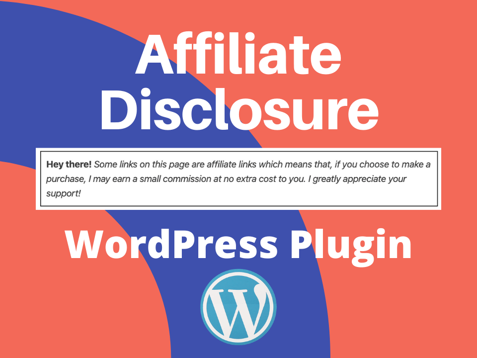 How To Automatically Add an Affiliate Disclosure to Your WordPress Posts