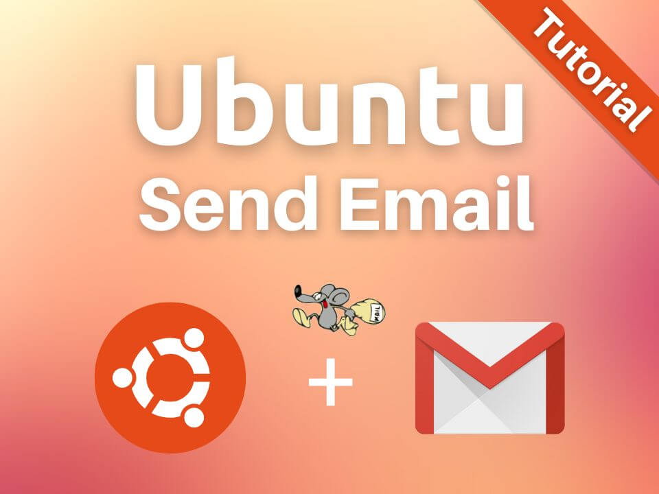 How to Send Email on Ubuntu from Gmail (SMTP Postfix tutorial) Tony