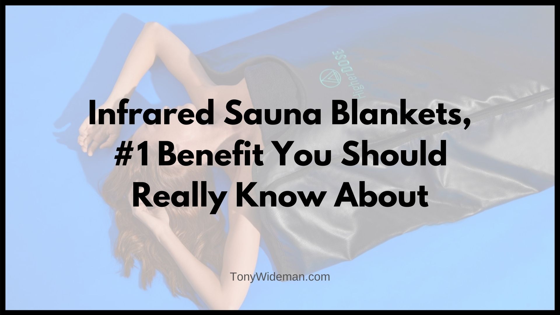 Infrared Sauna Blankets, 1 Benefit You Should Really Know About