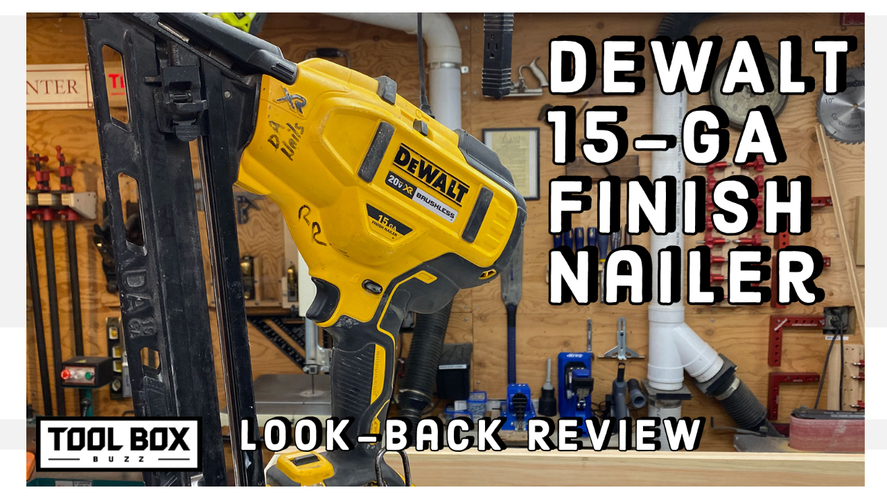 DEWALT 15Gauge Finish Nailer 4 Year Look Back Tool Box Buzz Tool