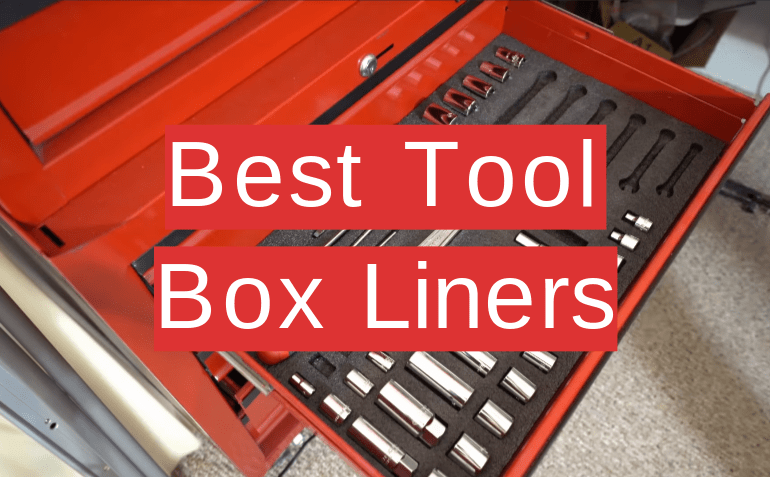 Top 5 Best Tool Box Liners [2020 Review] Toolboxwiki