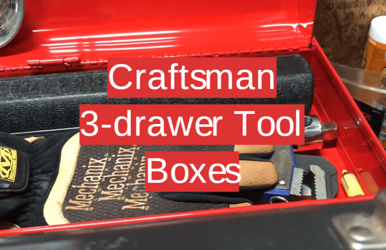 Top 5 Craftsman 3drawer Tool Boxes [2020 Review] Toolboxwiki
