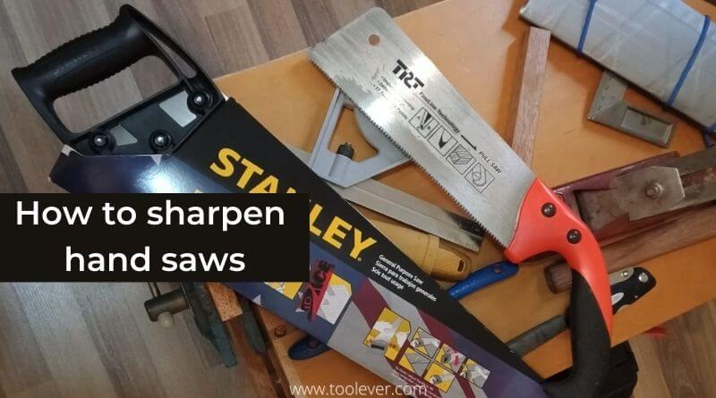 How To Sharpen A Hand Saw By Hand At Home - Toolever